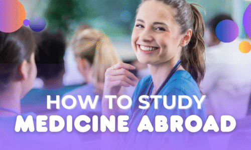 How to Study Medicine Abroad